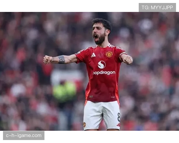 布鲁诺·费尔南德斯强势掌控中场，助曼联状态回升